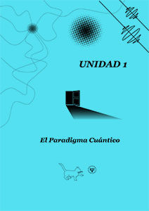 Unidad 1 El Paradigma Cuántico